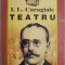 Teatru ? I. L. Caragiale