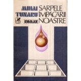Mihai Tunaru - Sarpele impacarii noastre - 122565