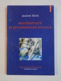 MODERNITATE SI MODERNIZARE SOCIALA de ANDREI ROTH , 2002