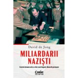 Cumpara ieftin Miliardarii nazisti. Istoria intunecata a celor mai bogate dinastii germane, David de Jong, Corint