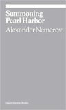 Summoning Pearl Harbor | Alexander Nemerov, 2020