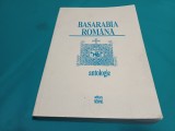 BASARABIA ROM&Acirc;NĂ * ANTOLOGIE * FLORIN ROTARU * 1996 * 2 2 3