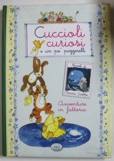 CUCCIOLI CURIOSI E UN PO &amp;#039; PAZZERELLI , AVENTURE IN FATTORIA di MARIA FERRI , illustrazioni LAURA ZOFFALETTI , 2014, TEXT INJ LIMBA ITALIANA foto