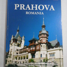 PRAHOVA ROMANIA (album prezentat in limbile romana, franceza si engleza) - P. Agarici / N. Sitcai /M. Agarici / V. Ene