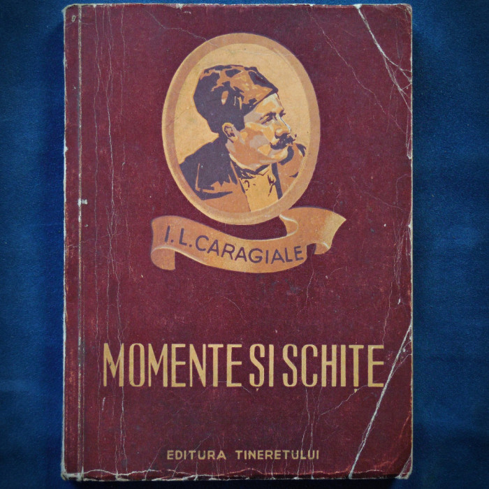 MOMENTE SI SCHITE - I. L. CARAGIALE