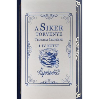 A Siker T&amp;ouml;rv&amp;eacute;nye Tizenhat Leck&amp;eacute;ben I-IV. K&amp;ouml;tet - Napoleon Hill foto