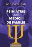 Psihiatrie pentru medicii de familie - Rodica Jeican