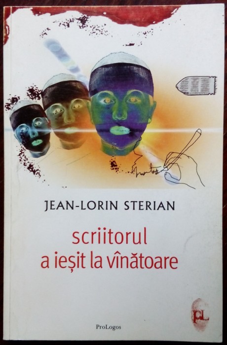 JEAN-LORIN STERIAN: SCRIITORUL A IESIT LA VANATOARE (2000, pref. MARIUS IANUS)