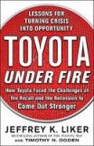 Toyota Under Fire: Lessons for Turning Crisis Into Opportunity
