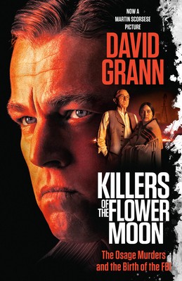 Killers of the Flower Moon (Movie Tie-In Edition): The Osage Murders and the Birth of the FBI foto
