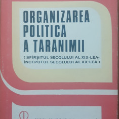 ORGANIZAREA POLITICA A TARANIMII (SFIRS. SEC. XIX - INCEP. SEC. XX) ROMUS DIMA