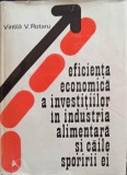 EFICIENTA ECONOMICA A INVESTITIILOR IN INDUSTRIA ALIMENTARA SI CAILE SPORIRII EI-VINTILA V. ROTARU-243632