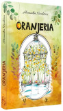 Oranjeria - Paperback brosat - Editura pentru Artă și Literatură