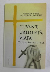 CUVANT , CREDINTA , VIATA - TALCUIRI SCRIPTURISTICE de MIHAI PETIAN si TEODOSIE PARASCHIV , 2016 foto
