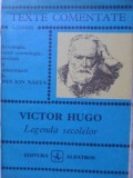 LEGENDA SECOLELOR. TEXTE COMENTATE-VICTOR HUGO