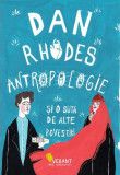 Antropologie si o suta de alte povestiri &ndash; Dan Rhodes