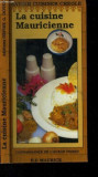 La cuisine de lile maurice / savoir cuisiner la cuisine mauricienne (carte in limba franceza)