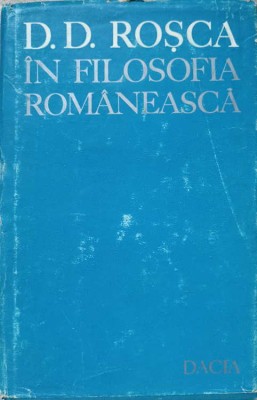 D.D. ROSCA IN FILOSOFIA ROMANEASCA. STUDII-COLECTIV-222852 foto