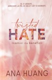Ana Huang - Twisted Hate. Inamici cu beneficii