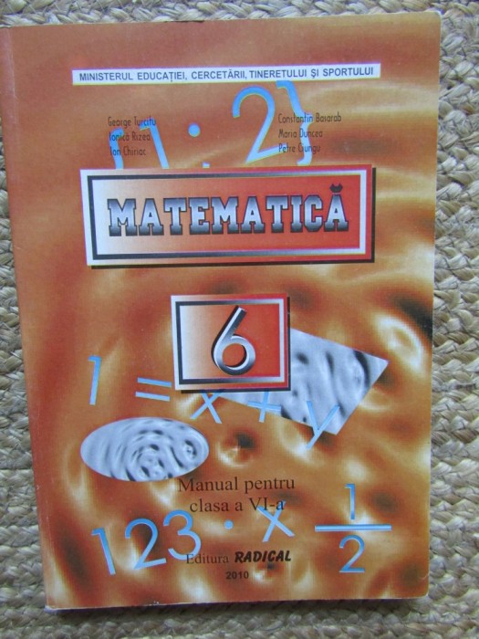 MATEMATICA. MANUAL PENTRU CLASA A VI-A-GEORGE TURCITU, IONICA RIZEA SI COLAB.