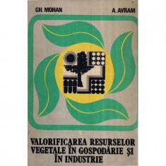Gheorghe Mohan si Aurel Ardelean - Valorificarea resurselor vegetale in gospodarie si in industrie - 117367
