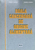 BOALA CANCEROASA DE ORIGINE ALIMENTARA-VIOREL T. MOGOS, GABRIELA ROMAN