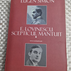 Eugen Lovinescu scepticul mantuit vol. 1 Eugen Simion