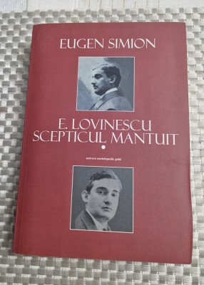 Eugen Lovinescu scepticul mantuit vol. 1 Eugen Simion foto