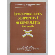 INTREPRINDEREA COMPETITIVA SI INFORMATIA - GHID PRACTIC de DOINA BANCIU ...ANDREI MOSU , 1999