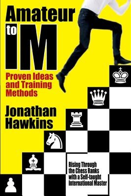 Amateur to IM: Proven Ideas and Training Methods foto