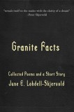 Granite Facts: Collected Poems and a Short Story