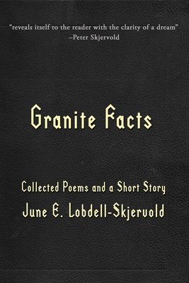 Granite Facts: Collected Poems and a Short Story