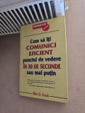 Cum să &icirc;ți comunici eficient punctul de vedere &icirc;n 30 de secunde sau mai puțin - Milo O. Frank
