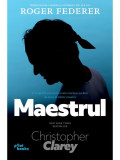 Maestrul. &Icirc;ndelungata carieră și superbul joc al lui Roger Federer - Paperback brosat - Christopher Clarey - Pilot books, 2022