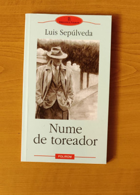 Luis Sepulveda - Nume de toreador foto