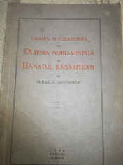 Mihail C. Gregorian - Graiul Folclorul din Oltenia Vestica si Banatul Rasaritean foto
