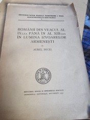 Romanii din veacul al IX-lea pana in al XIII-lea in lumina izvoarelor armenesti - Aurel Decei cu dedicatia autorului