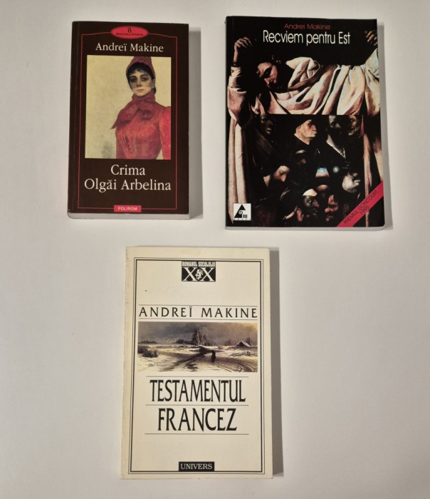 Andrei Makine Testamentul francez / Recviem pentru Est / Crima Olgai Arbelina