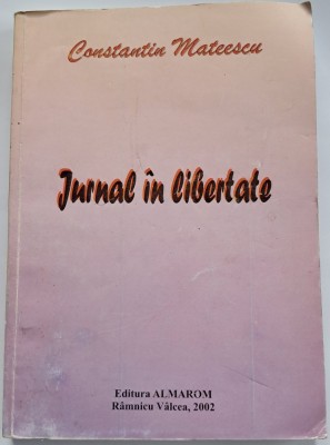 Constantin Mateescu , Jurnal in libertate , cu autograf foto