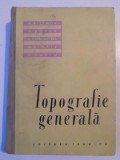 TOPOGRAFIE GENERALA , MANUAL APROBAT DE MISTERUL INVATAMANTULUI SI CULTURII PENTRU UZUL STUDENTILOR INSTITUTELE TEHNICE DE INVATAMANT de R.FILIMON...A