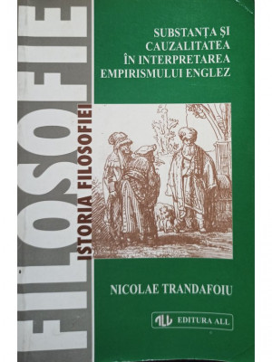 Nicolae Trandafoiu - Substanta si cauzalitatea in interpretarea empirismului englez (1999) foto