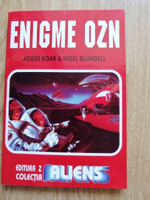 Enigme OZN - Nigel Blundell, Roger Boar - Editura: Z, 1996 foto