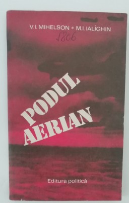 myh 416s - VI Mihelson - MI Ialghin - Podul aerian - ed 1985 foto