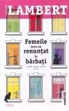 Karine Lambert - Femeile care au renuntat la barbati