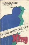 Ochii Doctorului King - Haralamb Zinca, Editura Militara, 1972, 228 pagini, Literatura Romana, Carti Vechi