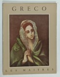 GRECO ( 1541 -1614 ) par GABRIEL ROUCHES , COLLECTION ' LES MAITRES ' , 1953