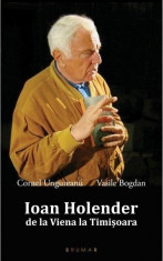 Ioan Holender. De la Viena la Timisoara | Cornel Ungureanu, Vasile Bogdan foto