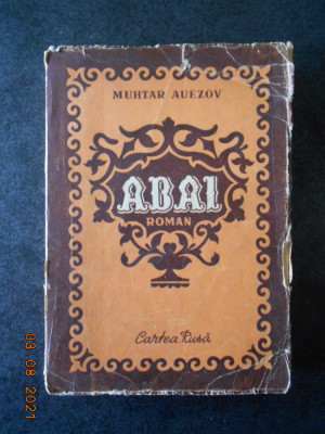 MUHTAR AUEZOV - ABAI volumul 1 (1950) foto