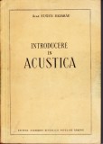 AS - ACAD. EUGEN BĂDĂRĂU - INTRODUCERE &Icirc;N ACUSTICĂ