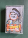 Caseta, Nu ne mai trageti pe dreapta - Vama Veche , Originala MediaPro Music / CJP